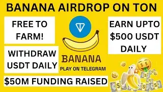 Farm Banana Telegram Airdrop  | Banana Airdrop Withdrawal on Ton Wallet