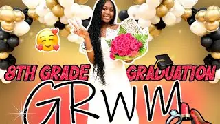 GRWM FOR MY 8TH GRADE GRADUATION