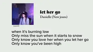 [By Jeans] 'Passenger - Let Her Go' (Lyrics) Cover by DANIELLE | New Jeans