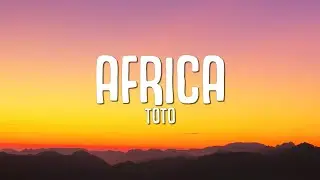 TOTO - Africa (Lyrics)