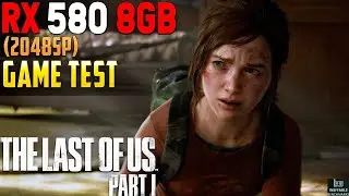 The Last of Us Part I - ЗАПУСК НА RX 580 НА 8ГБ + 16 ГБ ОПЕРАТИВЫ И RYZEN 5