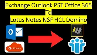 Migrate Exchange Outlook Office 365 To Lotus Notes HCL Domino Without any Tool