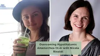 Overcoming Hypothalamic Amenorrhea (HA) with Nicola Rinaldi