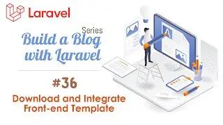 #36. Downloading and Integrating a Frontend Template in Laravel 9
