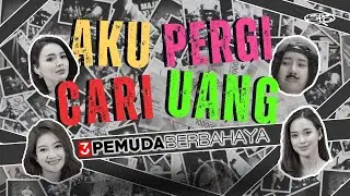 AKU PERGI CARI UANG - 3PEMUDA BERBAHAYA (OFFICIAL LIVE MUSIC VIDEO)