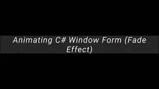 Animating C# Window Form (Fade Effect)