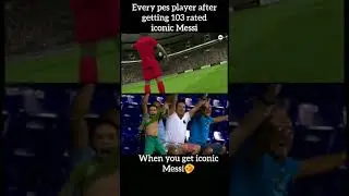 Every Pes Player After getting iconic 103 Messi😂 | iconic 103 rated Messi 😱| 