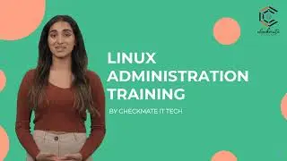 Linux Administration Training by Checkmate IT Tech