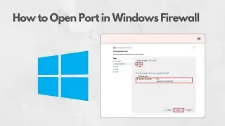 How to Open Port in Windows Firewall