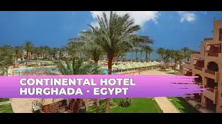 Continental Hotel ⭐⭐⭐⭐⭐ Top Hotels in Hurghada Egypt