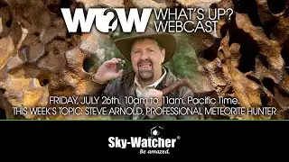 What's Up? Webcast: Steve Arnold, Professional Meteorite Hunter