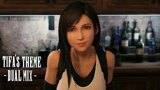 Tifa's Theme (Final Fantasy VII Remake) -Dual Mix-