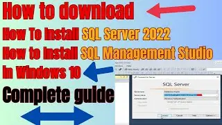 How to install SQL Server 2022 Developer and SQL Server Management Studio on Windows 10