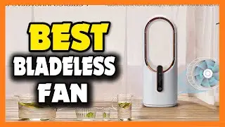 Top 5 Best Bladeless Fan in 2023