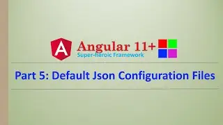 Angular Complete Series | Default JSON Configuration files | Part 5 | Angular11+