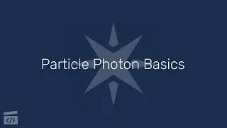 Particle Photon Basics, Part 3: Setup