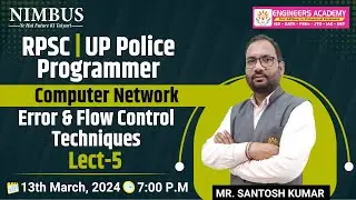 RPSC/UP Police Programmer 2024 | Computer Network | Topic - Error & Flow Control Techniques | Lect-5