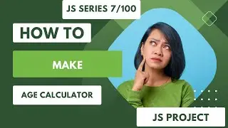 How To  Make Age Calculator |JavaScript | Age Calculator |  Calculate Age Using Javascript