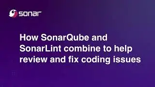 How SonarQube and SonarLint combine to help review and fix coding issues | 