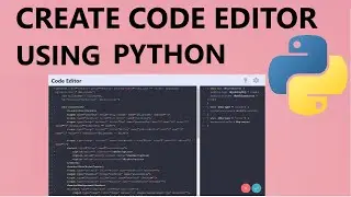 How To Create A Code Editor || Building A Web Code Editor using Python