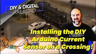 Installing the DIY Arduino Current Sensor on a Model Railroad Crossing!