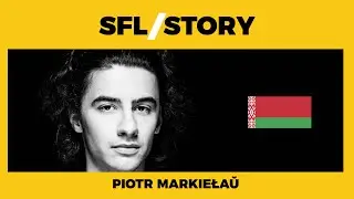 SFL STORY - Piotr Markiełaŭ