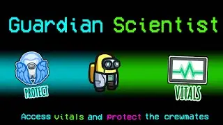 What if Innersloth added New 'Guardian Scientist' Role in Among Us - Among Us New Update