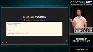 CppCon 2017: Ben Deane & Jason Turner “constexpr ALL the Things!”
