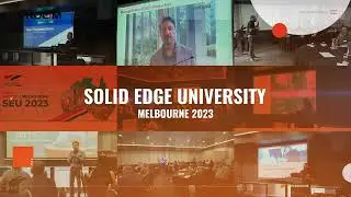 Solid Edge University 2023 Melbourne.