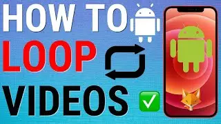 How To Create Infinite Loop Videos On Android