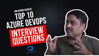 Unlocking Success: Top 10 Azure DevOps Interview Questions By Sandeep Soni