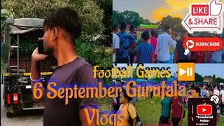 Gurufela Vlogs Video//6 September Gurufela Football Vlogs//@moreyt2527gvlogschannel