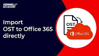 Import OST to Office 365 directly with Kernel Import OST to Office 365 tool