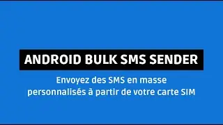 Envoyez des SMS en masse personnalisés à partir de votre carte SIM