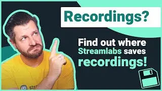 Where Does Streamlabs Save Recordings?