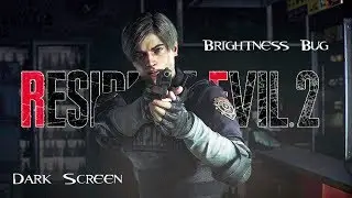How to Fix Resident Evil 2 Remake (RE 2 Remake) Brightness Bug / Dark Screen / Brightness Issue