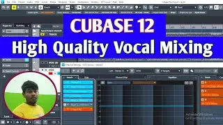 Cubase 12 High Quality Vocal Mixing || Cubase Me Best High Quality Vocal Mixing Kaise Kare Bbh music