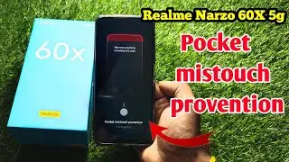 realme narzo 60x pocket mistouch provention, realme narzo 60x remove anything covering this area