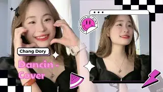 Cover hết bài DANCIN | CHANG DORY