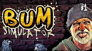 Bum Simulator #1: СИМУЛЯТОР БОМЖА - Прохождение