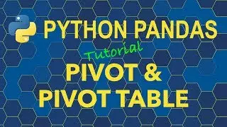 Python Pandas - Pivot and Pivot Table