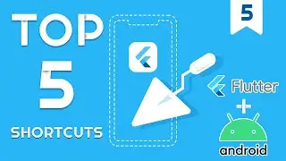 Top 5 Flutter Shortcuts For Android Studio