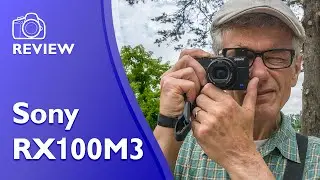 Sony RX100M3 detailed and extensive hands on review