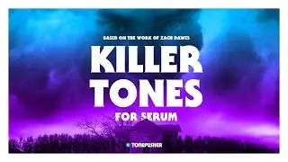 Killer Tones - Presets for Serum by TONEPUSHER