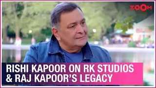 Remembering Rishi Kapoor | Rishi Kapoor on iconic RK Studios and Raj Kapoors legacy | Exclusive