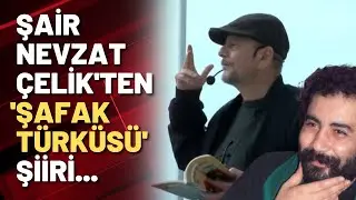 Şair Nevzat Çelik'ten 'Şafak Türküsü' şiiri