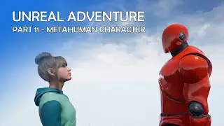 Unreal Adventure - Part 11 (Replace Mannequin with a Metahuman Character)