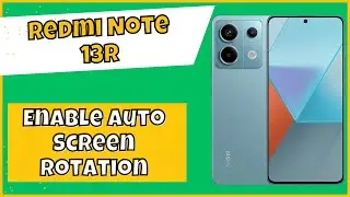 How to Turn On Auto Rotate Screen in Redmi Note 13R – Enable Auto Screen Rotation