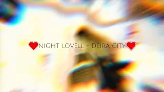 NIGHT LOVELL - DEIRA CITY 🖤