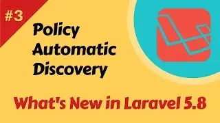 #3 - Policy Automatic Discovery | Whats New in Laravel 5.8?